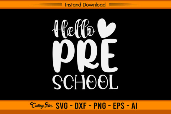 Hello Preschool – Back to School: A Complete Guide to Instant Digital Cutting Files
